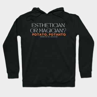Estheticians are magicians. Period. Hoodie
